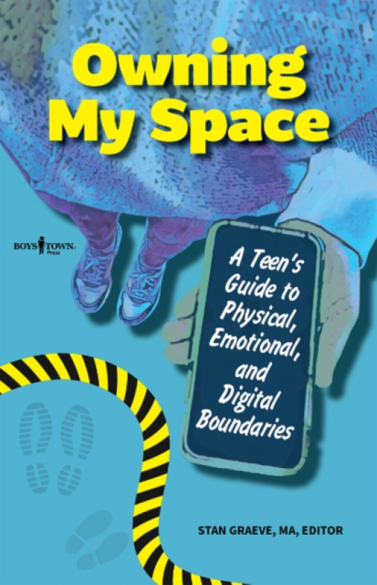 Owning My Space A Teen's Guide to Physical, Emotional, and Digital Boundaries