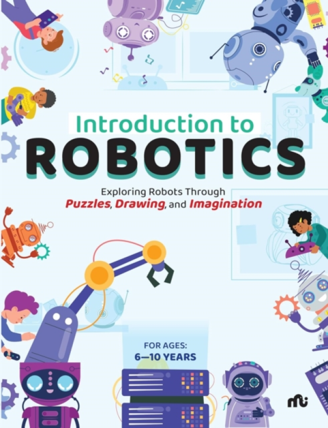 Introduction to Robotics Exploring Robots Through Puzzles, Drawing, and Imagination