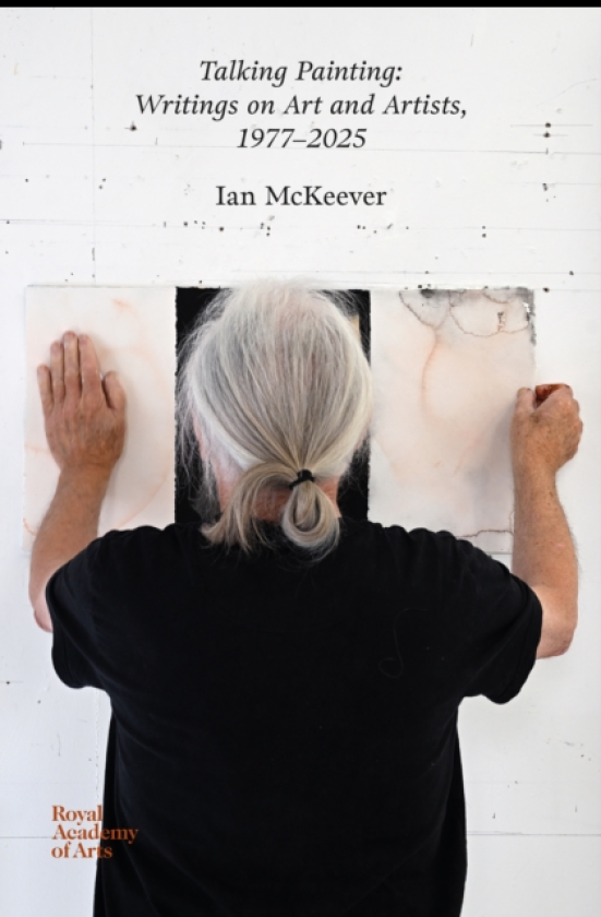 Talking Painting: Writings on Art and Artists, 1977–2025 Ian McKeever
