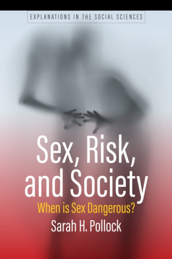 Sex, Risk, and Society When Is Sex Dangerous?