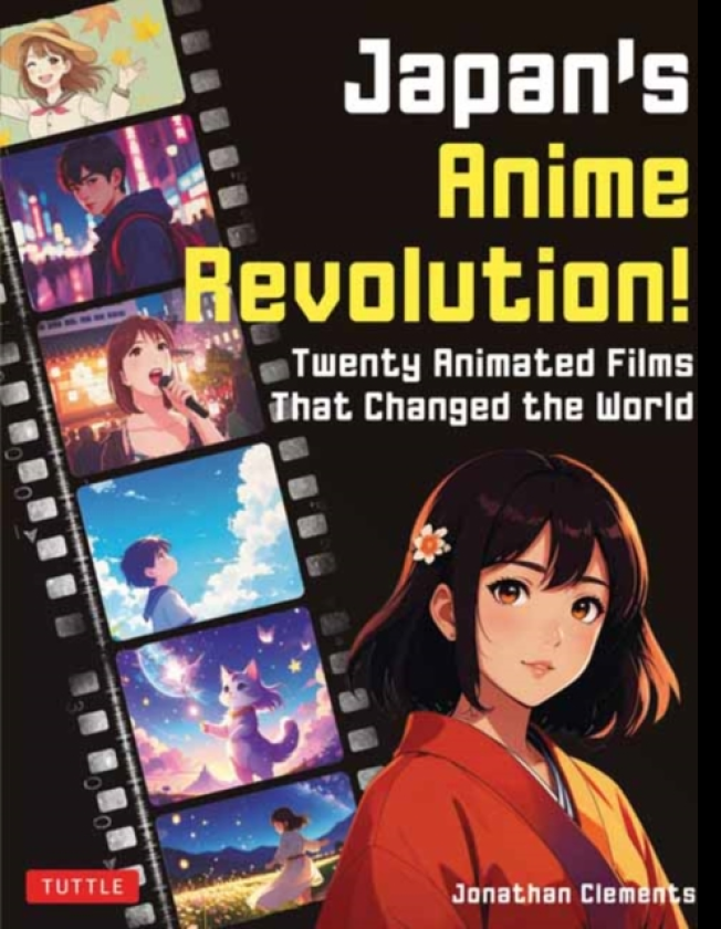 Japan's Anime Revolution! Twenty Animated Films That Changed the World