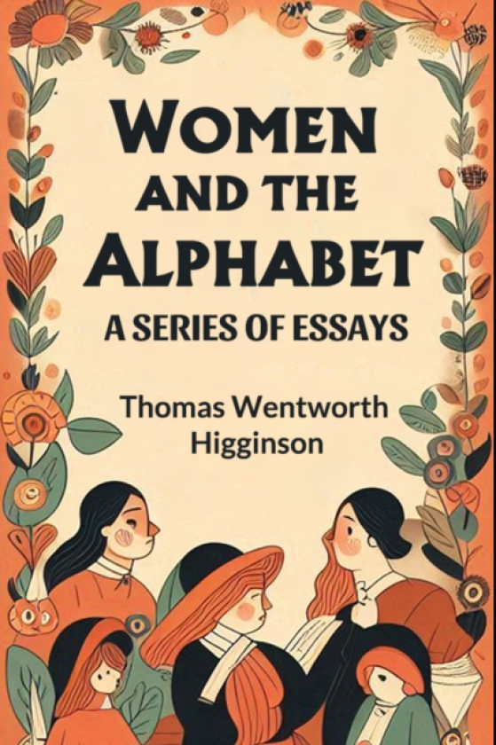 Women and the AlphabetA Series of Essays (Edition2024)