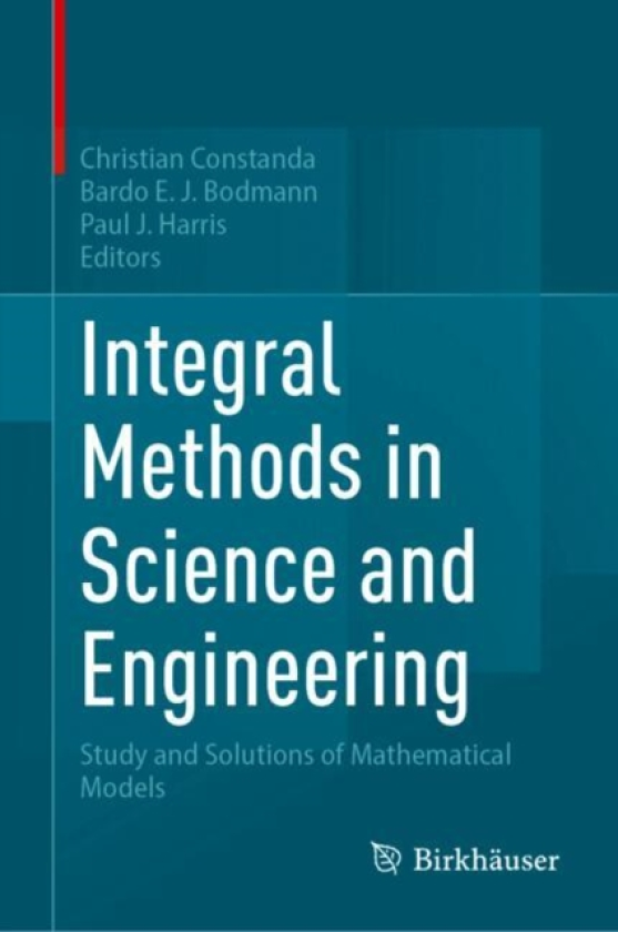 Integral Methods in Science and Engineering Study and Solutions of Mathematical Models