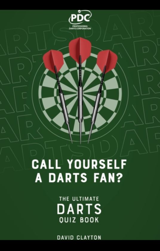 Call Yourself a Darts Fan? The Ultimate Darts Quiz Book