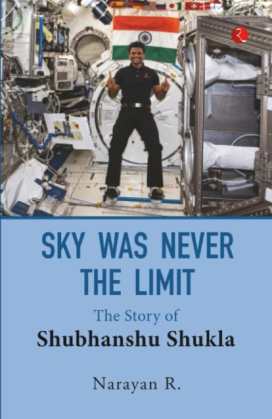 Sky Was Never The Limit The Story Of Shubhanshu Shukla
