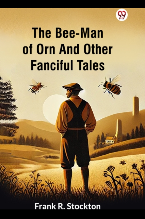 The BeeMan Of Orn And Other Fanciful Tales (Edition1)
