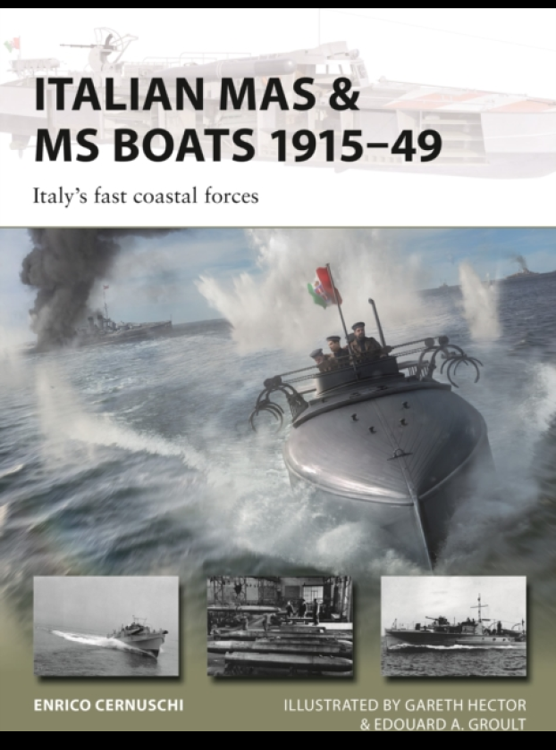 Italian MAS & MS Boats 1915–49 Italy's fast coastal forces