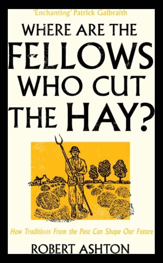 Where are the Fellows Who Cut the Hay? How Traditions from the Past Can Shape Our Future