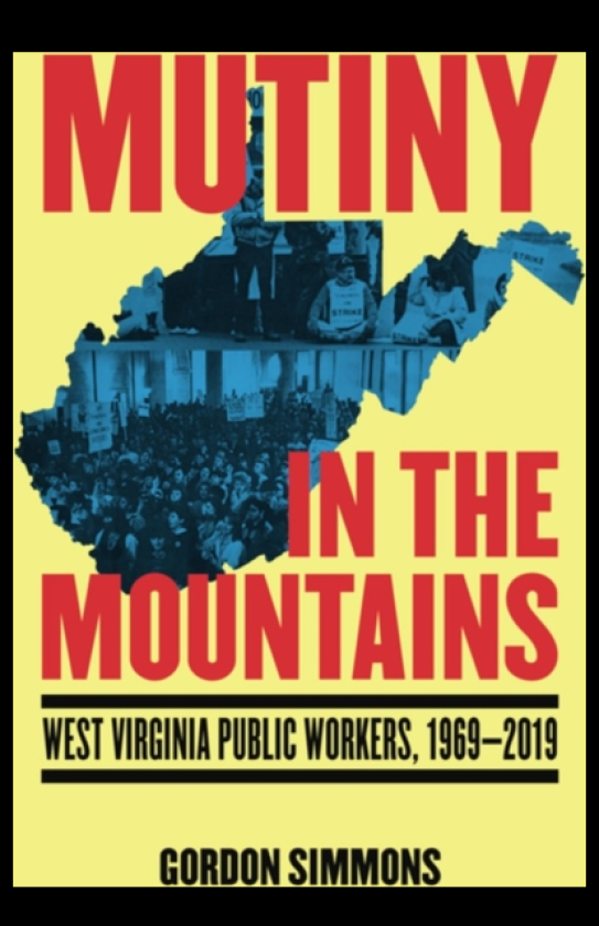 Mutiny in the Mountains West Virginia Public Workers 19692019