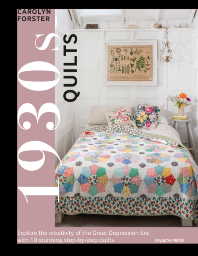 1930s Quilts ExploreThe Creativity of the Great Depression Erawith 10 Stunning StepbyStep Quilts