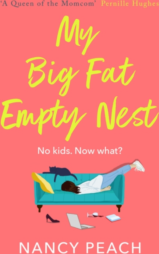 My Big Fat Empty Nest A laughoutloud, relatable comedy for mums everywhere