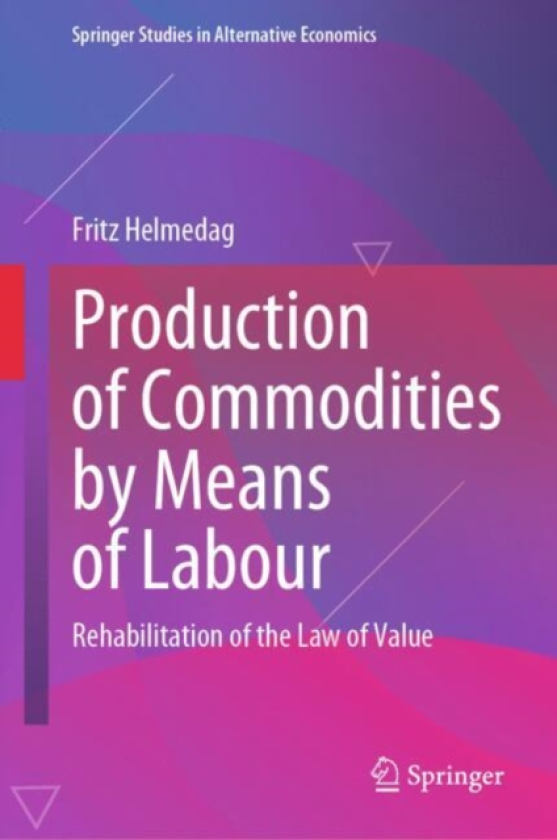 Production of Commodities by Means of Labour Rehabilitation of the Law of Value