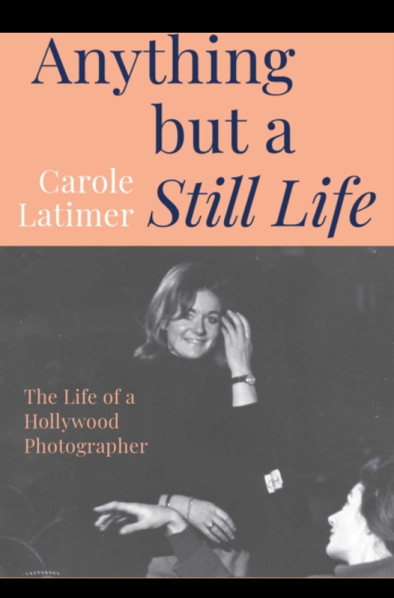 Anything But A Still Life The Life of a Hollywood Photographer