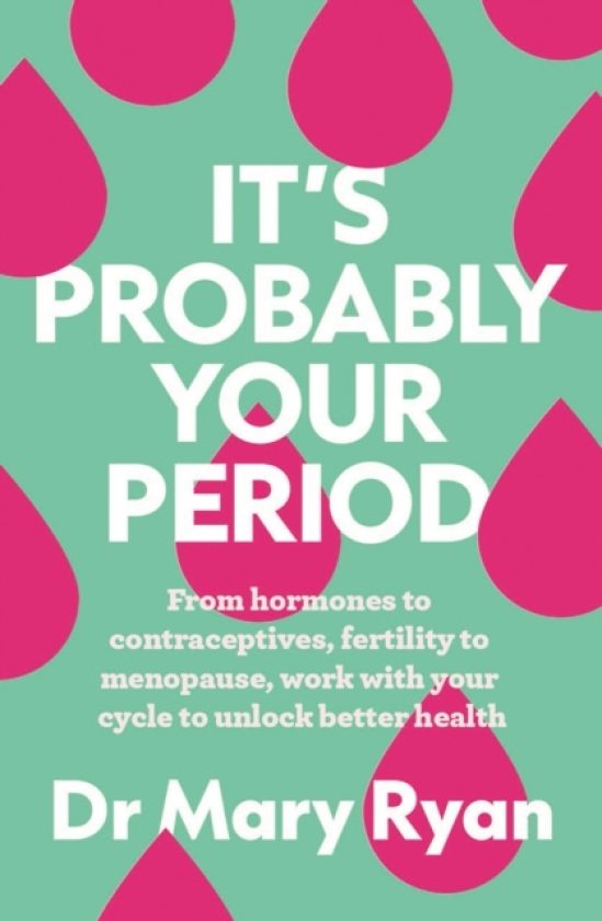 It's Probably Your Period From hormones to contraceptives, fertility to menopause, work with your cycle to unlock better health