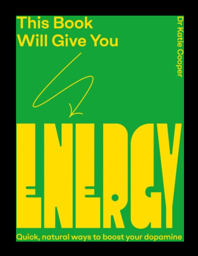 This Book Will Give You Energy How to Boost Your Dopamine Every Day