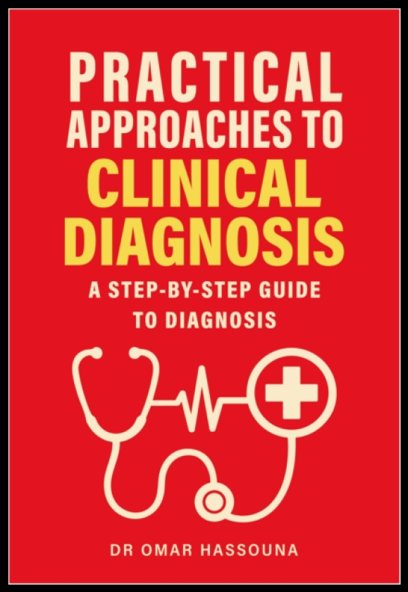 Practical Approaches to Clinical Diagnosis A stepbystep guide to diagnosis