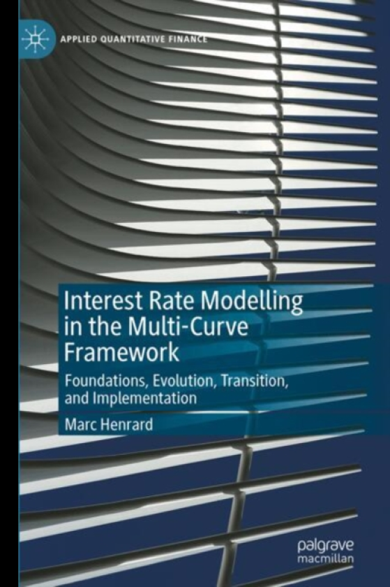Interest Rate Modelling in the MultiCurve Framework Foundations, Evolution, Transition, and Implementation