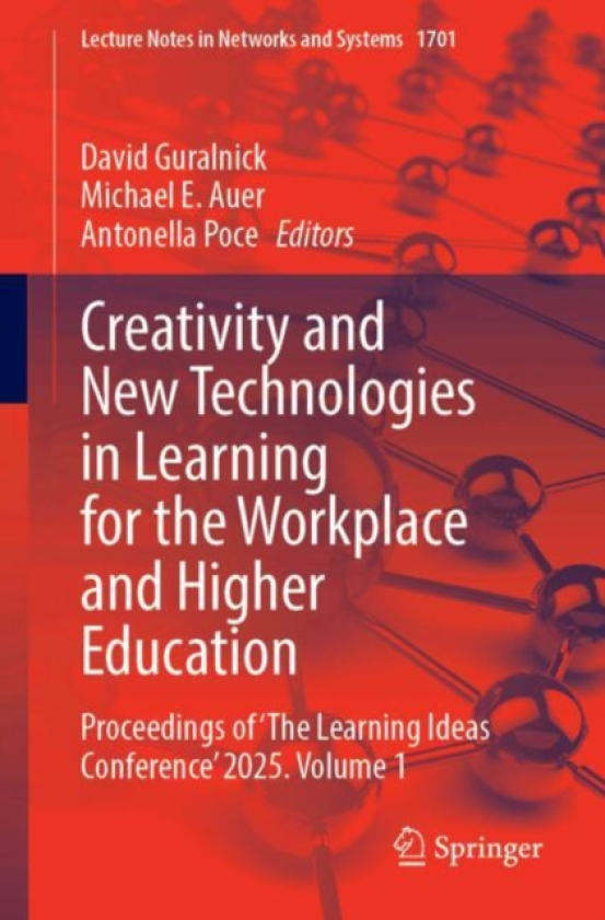 Creativity and New Technologies in Learning for the Workplace and Higher Education Proceedings of ‘The Learning Ideas Conference’ 2025. Volume 1