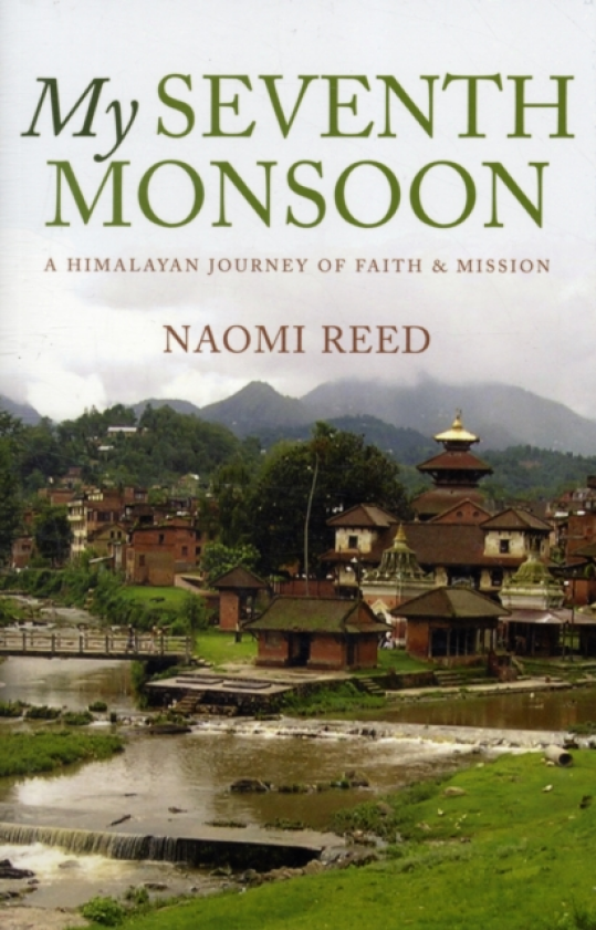 My Seventh Monsoon A Himalayan Journey of Faith and Mission