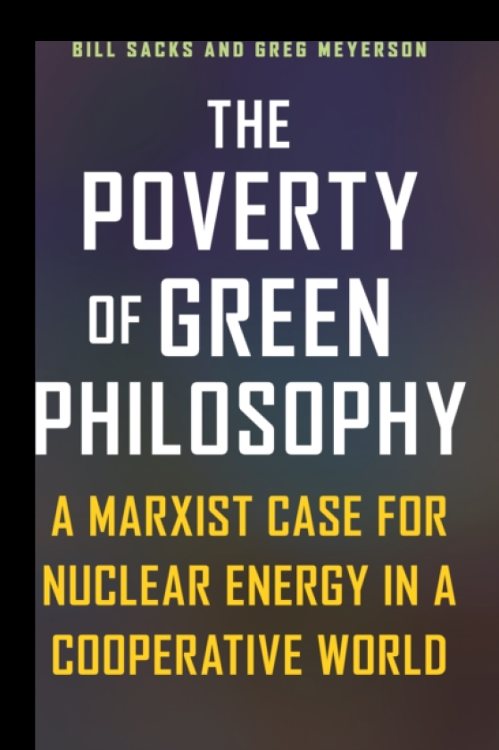 The Poverty of Green Philosophy A Marxist Case for Nuclear Energy in a Cooperative World
