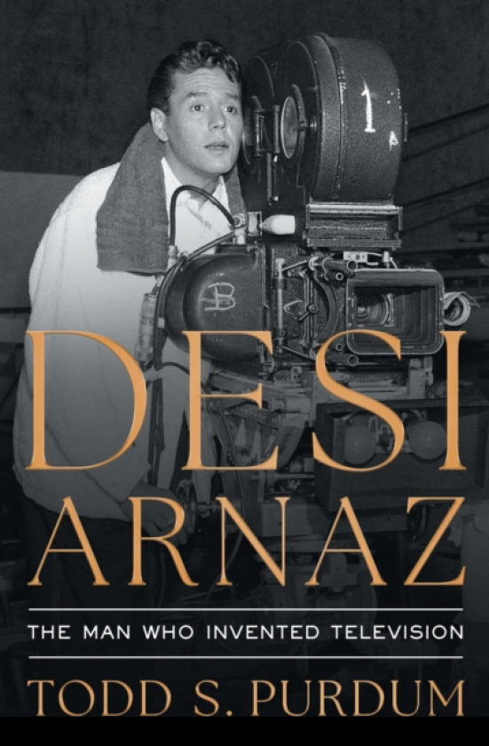 Desi Arnaz The Man Who Invented Television