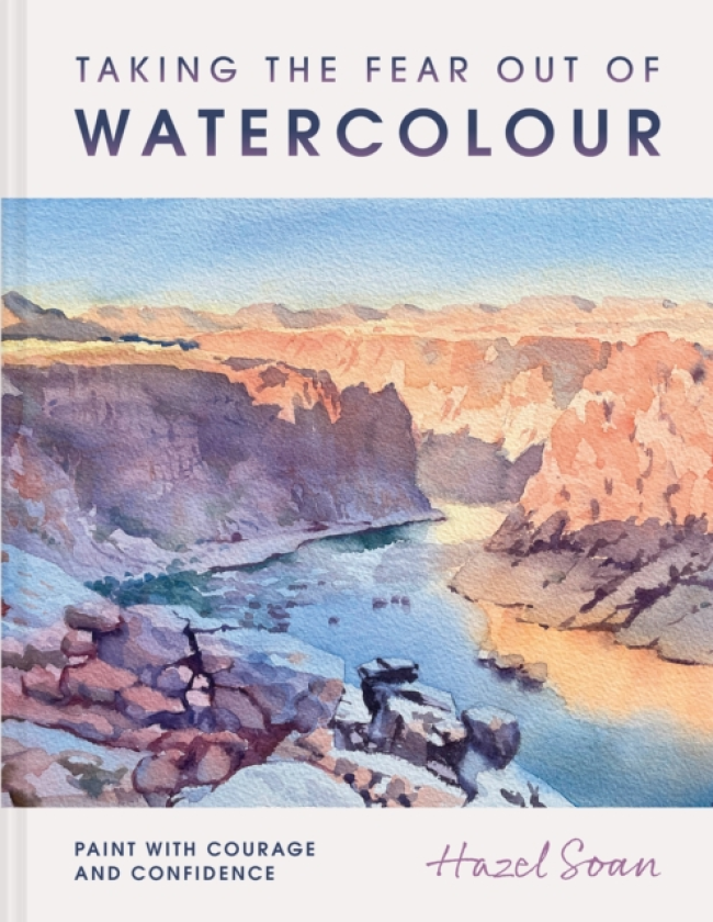 Taking the Fear Out of Watercolour Paint with courage and confidence