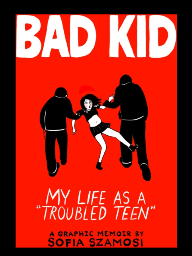 Bad Kid My Life as a 'Troubled Teen'