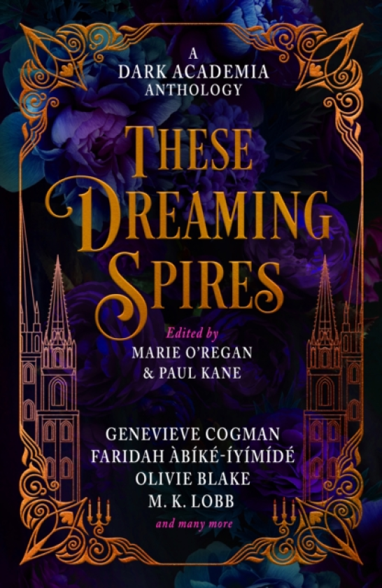 These Dreaming Spires: A Dark Academia Anthology
