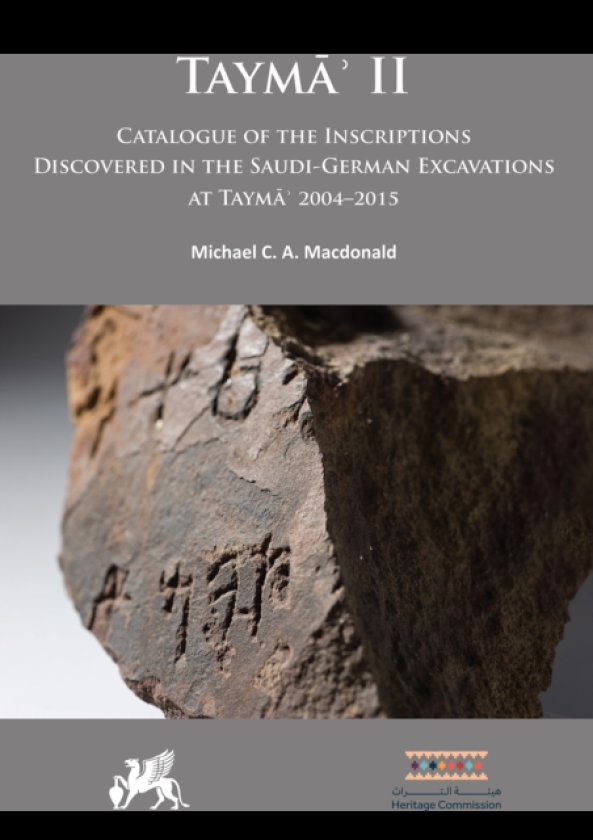 Tayma? II: Catalogue of the Inscriptions Discovered in the SaudiGerman Excavations at Tayma? 2004–2015