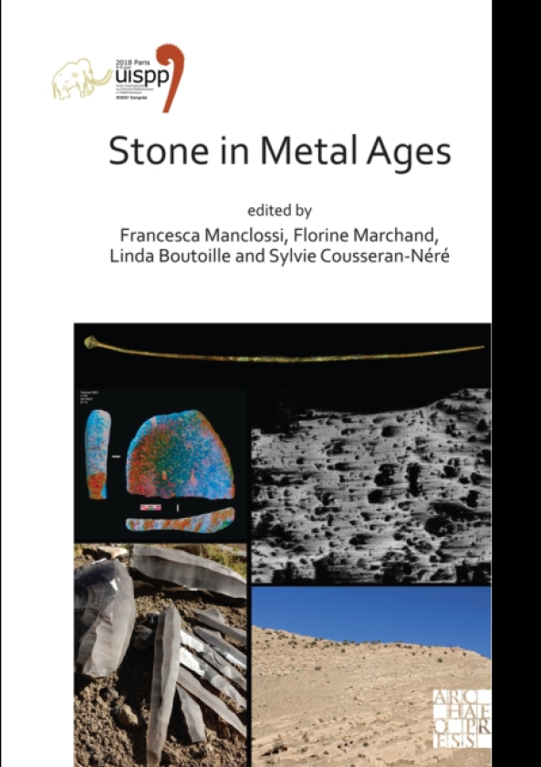 Stone in Metal Ages Proceedings of the XVIII UISPP World Congress (49 June 2018, Paris, France) Volume 6, Session XXXIV6