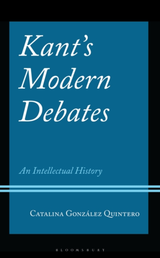 Kant's Modern Debates An Intellectual History