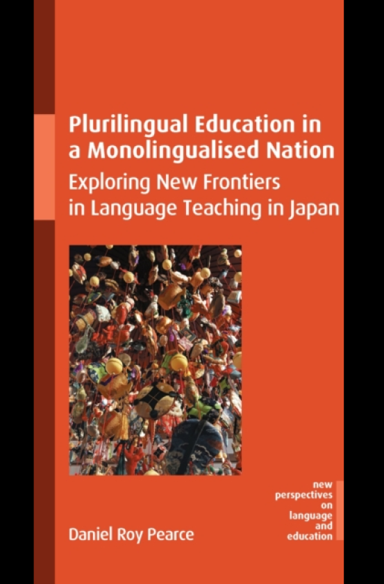 Plurilingual Education in a Monolingualised Nation Exploring New Frontiers in Language Teaching in Japan