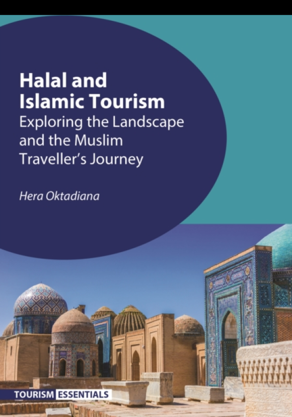 Halal and Islamic Tourism Exploring the Landscape and the Muslim Traveller’s Journey