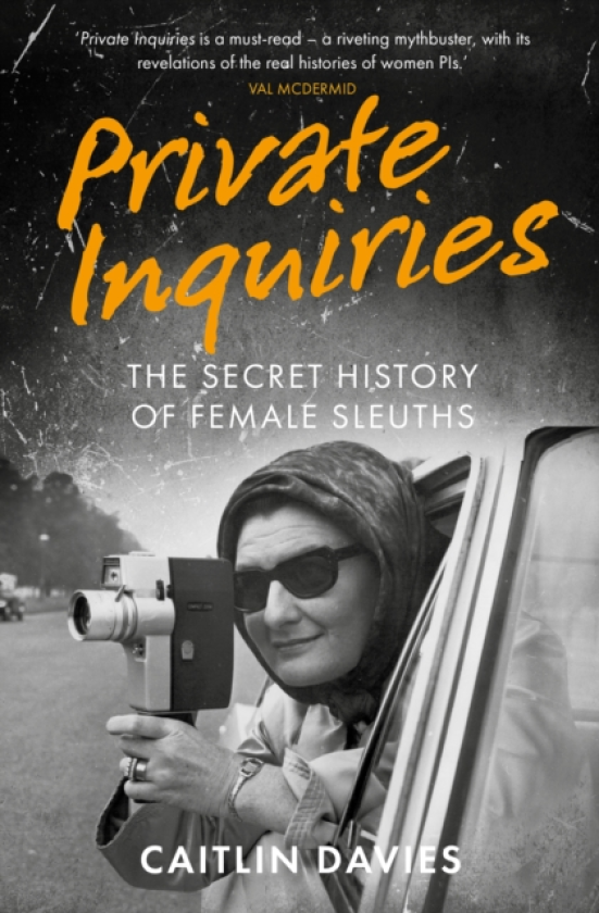 Private Inquiries The Secret History of Female Sleuths