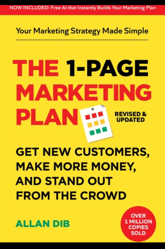 The 1Page Marketing Plan Get New Customers, Make More Money, And Stand out From The Crowd