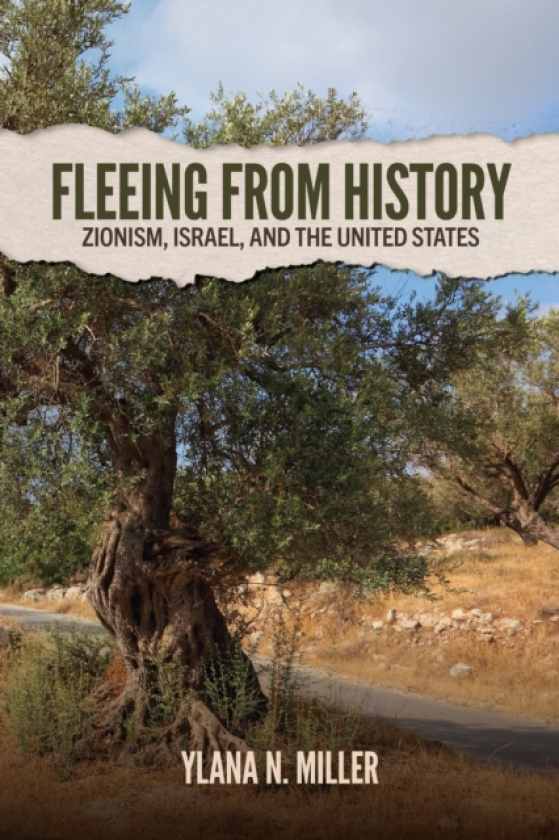 Fleeing from History Zionism, Israel, and the United States