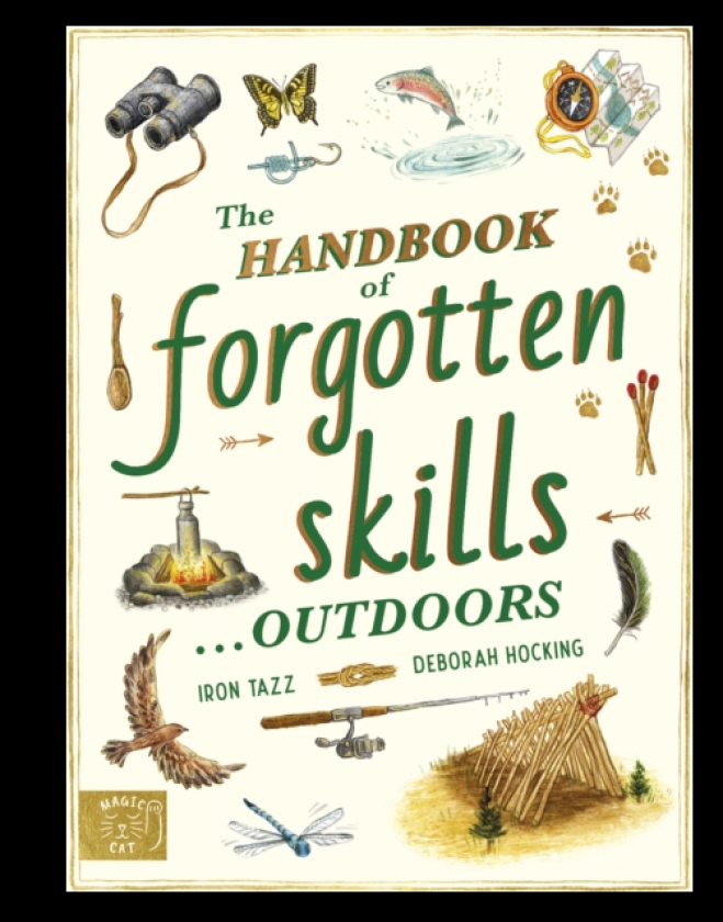The Handbook of Forgotten Skills… Outdoors