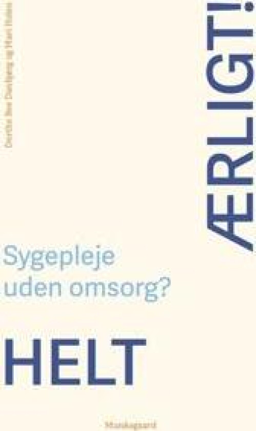 Helt ærligt! Sygepleje uden omsorg?