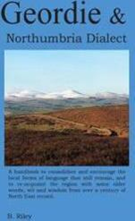 Geordie and Northumbria Dialect: Resource book for North East English dialect