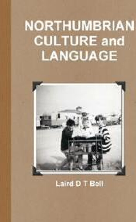 NORTHUMBRIAN CULTURE and LANGUAGE