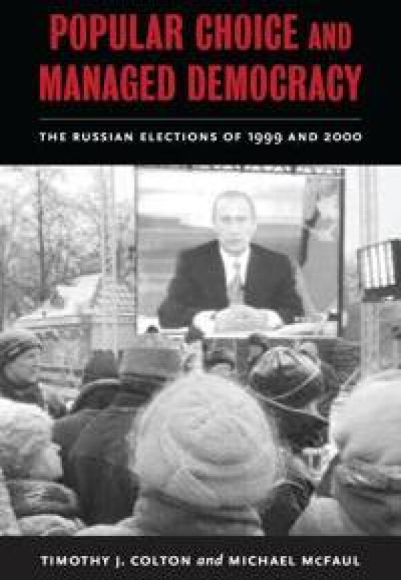 Popular Choice and Managed Democracy