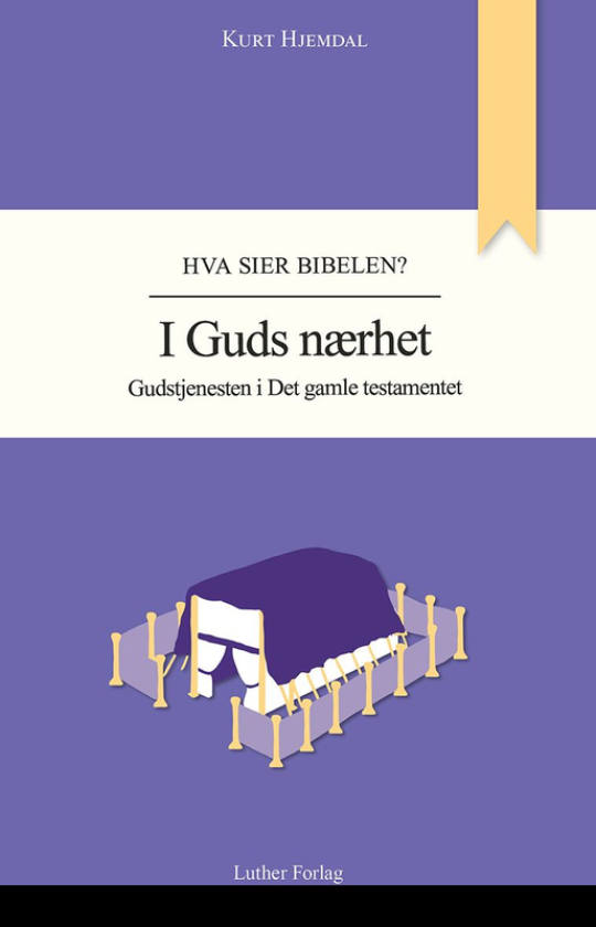 I Guds nærhet Gudstjenesten i Det gamle testamentet