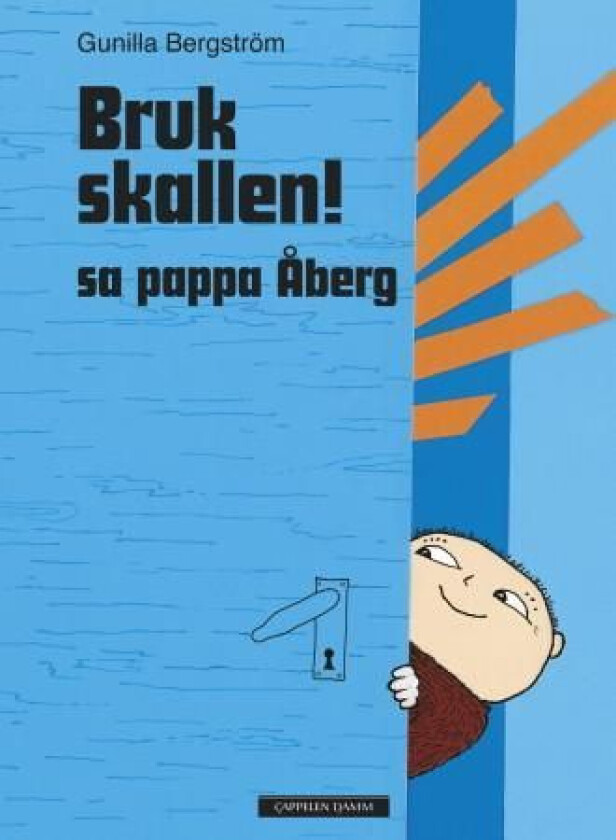 Bruk skallen! sa pappa Åberg av Gunilla Bergström