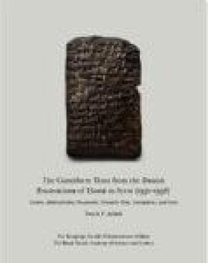 The Cuneiform Texts from the Danish Excavations of Ḥamā in Syria (1931-1938) Troels P. Arbøll Språk: Engelsk