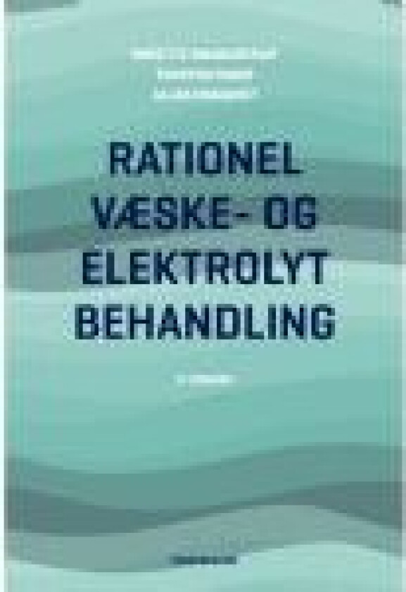 Rationel væske- og elektrolytbehandling Birgitte Brandstrup Allan Engquist Torsten Faber Språk: Dansk