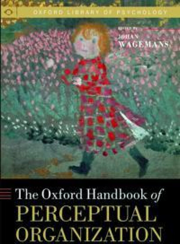 The Oxford Handbook of Perceptual Organization