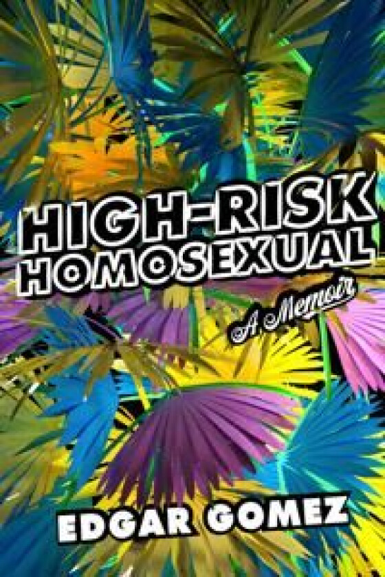 High-risk Homosexual av Edgar Gomez