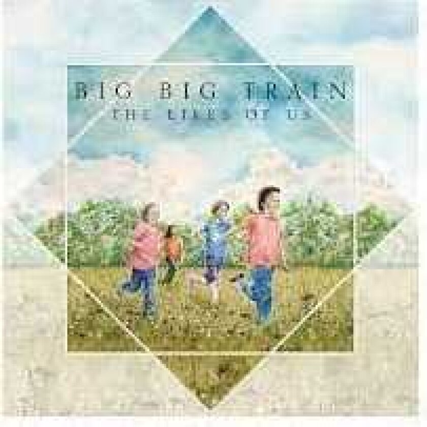 Big Big Train - The Likes Of Us