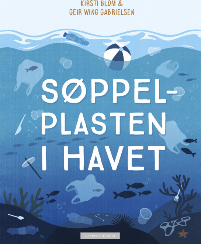 Søppelplasten i havet av Kirsti Blom, Geir Wing Gabrielsen