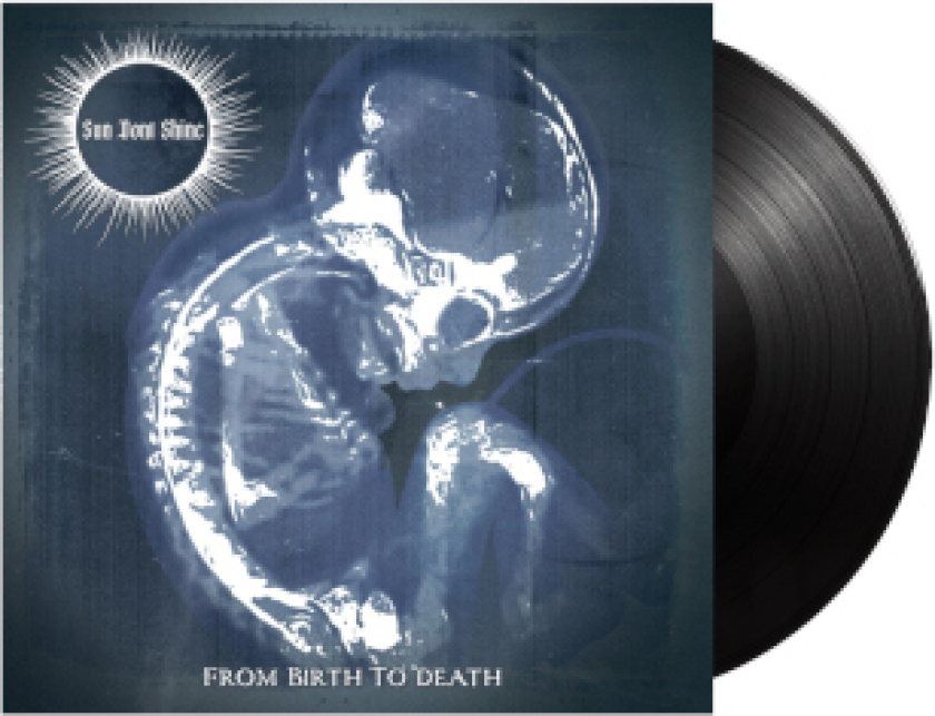 Sun Dont Shine From Birth to Death LP/Vinyl